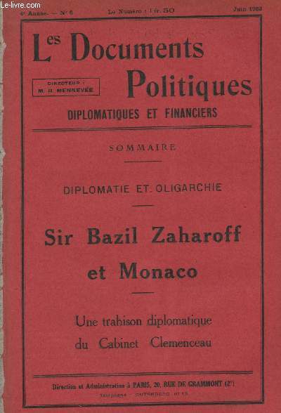 Les Documents Politiques, Diplomatiques et Financiers, Revue mensuelle d'informations et de documentation internationales - 4e anne, n6 Juin 1923 - Sir Bazil Zaharoff et Monaco, une trahison diplomatique du Cabinet Clemenceau - L'expansionnisme industri