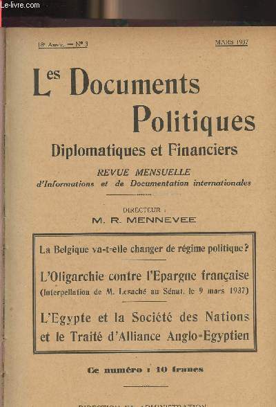 Les Documents Politiques, Diplomatiques et Financiers, Revue mensuelle d'informations et de documentation internationales - 18e anne, n3 Mars 1937 - L'ultime abdiction - L'oligarchie contre l'pargne franaise - Rponse du ministre de la Justice - Monsi