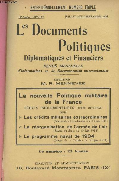 Les Documents Politiques, Diplomatiques et Financiers, Revue mensuelle d'informations et de documentation internationales - 15e anne, n7-8-9 Juil. aot sept. 1934 - La nouvelle politique militaire de la France - I. Discussion des crdits militaires extr