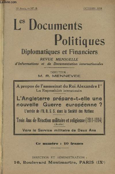 Les Documents Politiques, Diplomatiques et Financiers, Revue mensuelle d'informations et de documentation internationales - 15e anne, n10 Oct. 1934 - Politique internationale : I. A propos de la mort du Roi Alexandre Ier - II. La France et l'entre de l