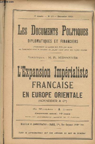 Les Documents Politiques, Diplomatiques et Financiers, Revue mensuelle d'informations et de documentation internationales - 2e anne, n10 Dc. 1921 - A nos abonns - Nos projets pour 1922 - L'expansionisme imprialiste franais en Europe orientale, Les p
