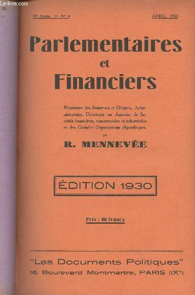 Les Documents Politiques, Diplomatiques et Financiers, Revue mensuelle d'informations et de documentation internationales - 11e anne, n4 Avril 1930 - Parlementaires et financiers, Rpertoire des snateurs et dputs, administrateurs, directeurs ou assoc