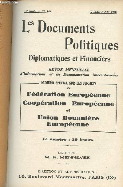 Les Documents Politiques, Diplomatiques et Financiers, Revue mensuelle d'informations et de documentation internationales - 11e anne, n7-8 Juil. Aot 1930 - Etats-Unis d'Europe - 1re part. Le projet Briand de fdration europenne - I. Memorandum de M.