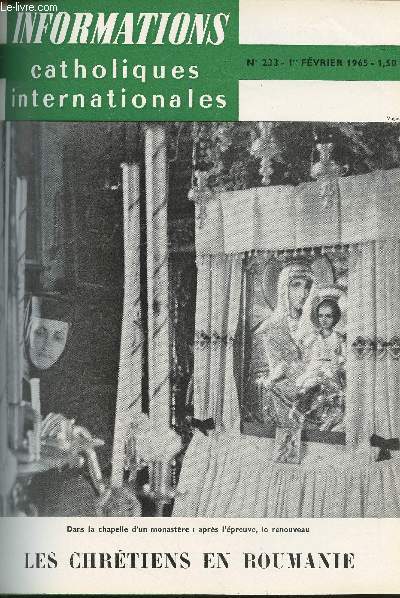 Informations catholiques internationales - N233, 1er fv 1965 - Le pape est inquiet pour la paix - Le pluralisme dans l'Etat et dans l'Eglise - Paul VI cre vingt-sept cardinaux - Le pape recommande l'obissance pour la rforme liturgique - Un discours d