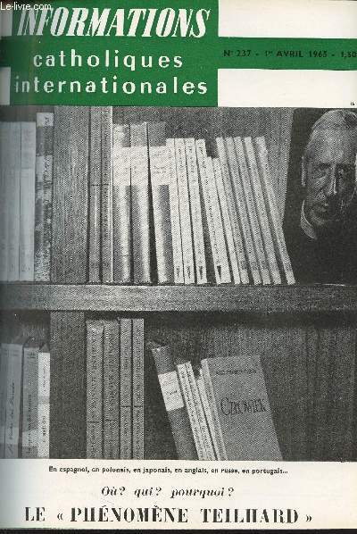 Informations catholiques internationales - N237, 1er avril 1965 - Connivences de Teilhard - USA : Les glises et les manifestations antiracistes - Vietnam-Sud : L'opinion mondiale, les chrtiens et la paix, que veulent les Sud-Vietnamiens - De l'glise