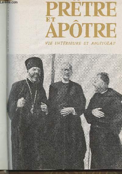Prtre et Aptre, vie intrieure et apostolat - Lot de 10 revues : 44e anne n505, 506, 507, 508, 509, 510, 511, 512, 513 et 514 : Epiphanie de notre temps - Education de la foi chez le prtre - Grandes lignes d'un pontificat - Comment peuvent-ils renco