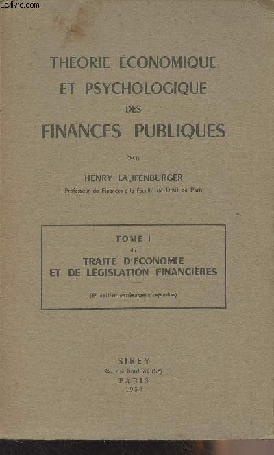Thorie conomique et psychologique des finances publiques - Tome I : Du trait d'conomie et de lgislation financires - 5e dition