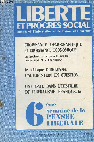 Libert conomique et progrs social n12 - Oct. nov. dc. 73 - Croissance dmographique et croissance conomique par Luc Bourcier de Carbon - L'autogestion en question par Albert Garand - Une date dans l'histoire du libralisme franais : la 6me Semaine