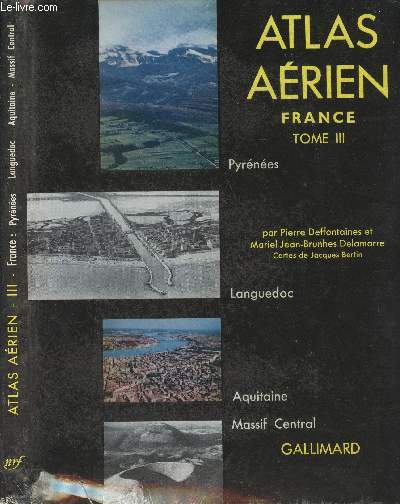 Atlas arien - France - Tome III : Pyrnes, Languedoc, Aquitaine, Massif Central