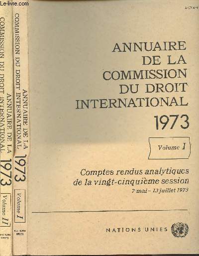 Annuaire de la commission du droit international - 1973 - En 2 volumes - Comptes rendus analytiques de la vingt-cinquime session, 7 mai - 13 juillet 1973