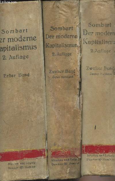 Der moderne Kapitalismus - 3 vols. - Erster band, Zweiter band erster halbband, Zweiter band zweiter halbband