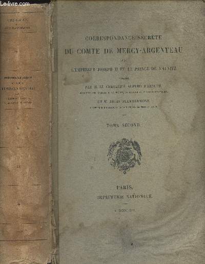 Correspondance secrte du Comte de Mercy-Argenteau avec l'empereur Joseph II et le Prince de Kaunitz - Tome II