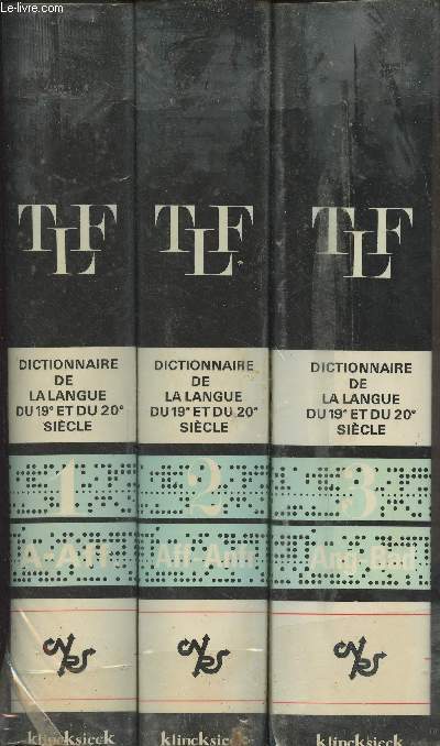 Trsor de la langue franaise, Dictionnaire de la langue du XIXe et du XXe sicle (1789-1960) En 3 tomes - 1/ A-Affiner - 2/ Affinerie -Anfractuosit - 3/ Ange - Badin