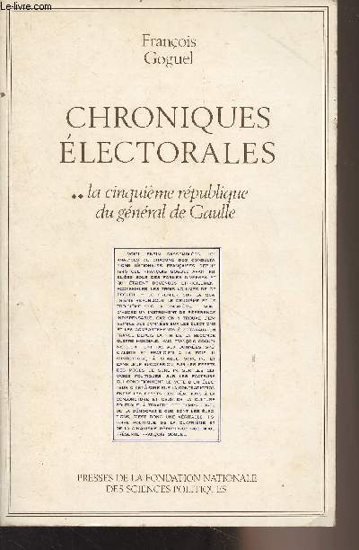 Chroniques lectorales - T2 : La cinquime rpublique du gnral de Gaulle - Les scrutins politiques en France de 1945  nos jours