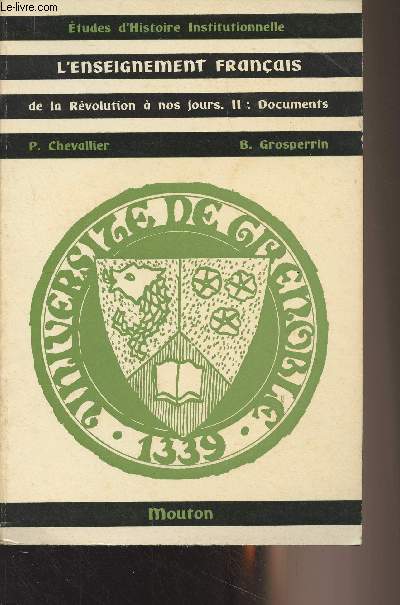 L'enseignement franais de la Rvolution  nos jours - Tome II : Documents - 
