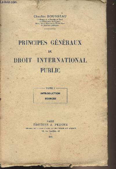 Principes gnraux du droit international public - Tome I : Introduction sources