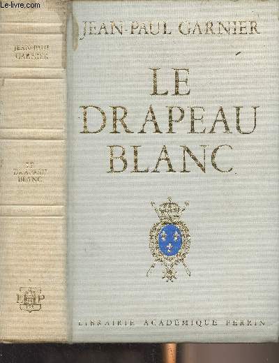 Le Drapeau Blanc - "Présence de l'histoire" - Garnier Jean-Paul - - Imagen 1 de 1