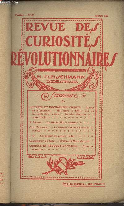 Revue des curiosits rvolutionnaires - 3e anne 1912-1913 - Tome III - N27 Janv. 1913 : Lettres et documents indits : Autour de la guillotine - Une lettre de Klber, avec un fac-simil dans le texte - La reine Hortense et la veuve Hoche - P. Berlier