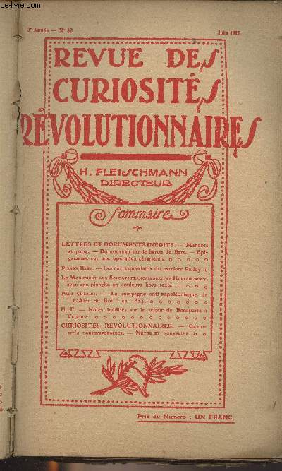 Revue des curiosits rvolutionnaires - 3e anne 1912-1913 - Tome III - N32 Juin 1913 : Lettres et documents indits : Menaces au pape - Du nouveau sur le baron de Batz - Epigramme sur une opration csarienne - Pierre Bart : Les correspondants du patri