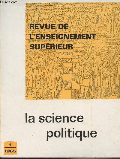 Revue de l'enseignement suprieur - n4 Oct. nov. dc. 1965 - La science politique -