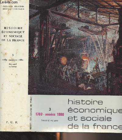 Histoire conomique et sociale de la France - 3/ 1789 - annes 1880 Second volume
