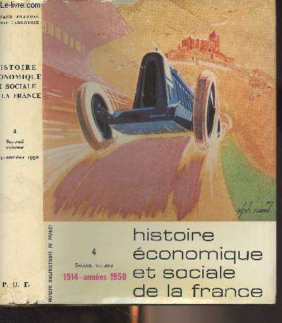 Histoire conomique et sociale de la France - 4/ 1914 - annes 1950 Second volume