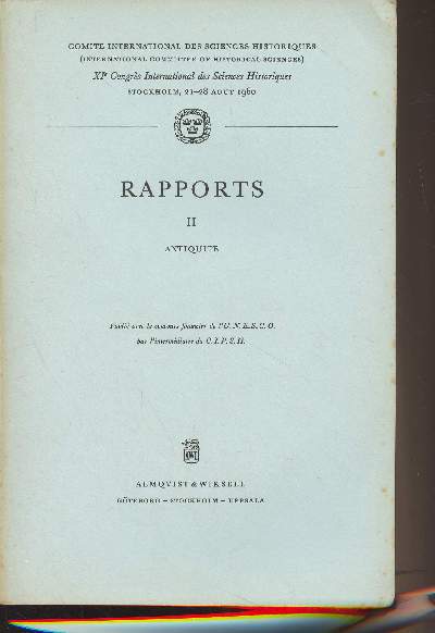 Rapports II - Antiquit - Comit international des sciences historiques XIe Congrs International des Sciences Historiques, Stockholm, 21-28 aot 1960 : Dow : The Greeks in the Bronze Age - Mazzarino : La democratizzazione della cultura del 