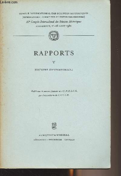 Rapports V - Histoire contemporaine - Comit international des sciences historiques XIe Congrs International des Sciences Historiques, Stockholm, 21-28 aot 1960 : Harlow : The Historiography of the British Empire and Commonwealth since 1945 - Thistlethw
