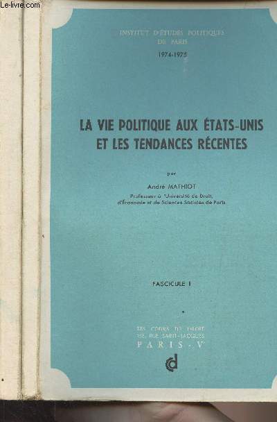 La vie politique aux Etats-Unis et les tendances rcentes - En 2 fascicules - 