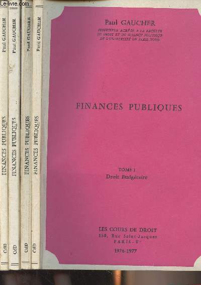 Finances publiques - En 4 tomes - 1/ Droit budgtaire 2/ Droit budgtaire (suite) - 3/ Droit fiscal - 4/ Droit fiscal (suite)