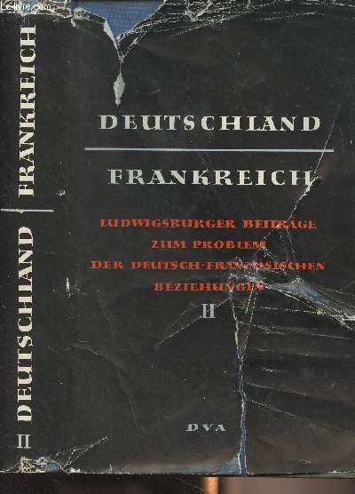 Deutschland-Frankreich - Ludwigsburger beitrge zum problem der deutsch-franzsischen beziehungen - 2. Band