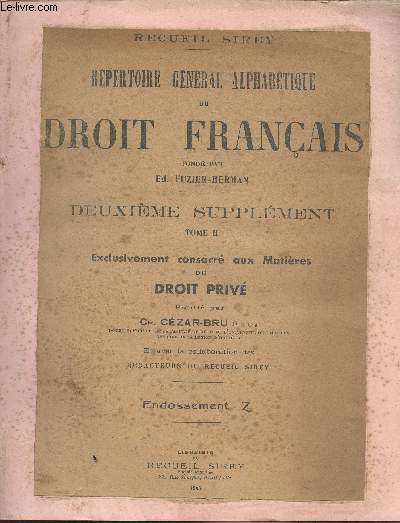 Rpertoire gnral alphabtique du Droit Franais - 2e supplment - Tome II : Exclusivement consacr aux matires du droit priv - Endossement - Z