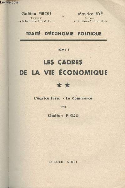 Trait d'conomie politique - Tome I - Les cadres de la vie conomique - 2/ L'agriculture, le commerce