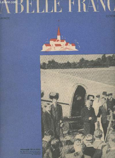 La belle France - 4e anne - Octobre 1938 n44 - Allons-nous enfin nous unir par A.-M. Dalbin - Les empires de la France par Philippe Dezara - Les Strasbourg par A. Ledoux - Les tendances techniques du salon de l'automobile 1938 par C. B. Brull - A propos