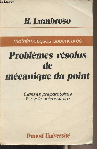 Problmes rsolus de mcanique du point - Classes prparatoires 1er cycle universitaire - 