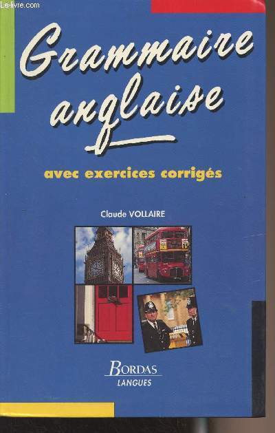 Grammaire anglaise, avec exercices corrigs