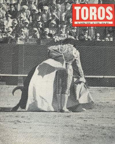 Toros - N1106, 15 juillet 1979 -Vrit et mensonge des corridas-concours - Ne pas manquer, cet t,  Bayonne, de visiter l'exposition tauromachique - Nouveaux ganaderos 1979 - Toreros franais d'hier et d'aujourd'hui - Dax, oreille d'or  Richard Milian