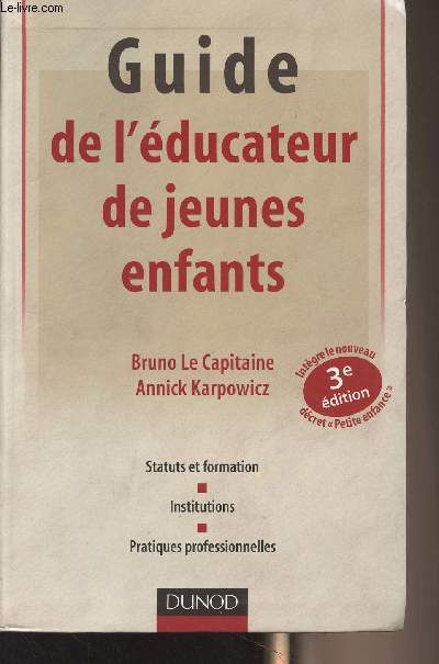 Guide de l'ducateur de jeunes enfants - 3e dition - Statuts et formation, institutions, pratiques professionnelles