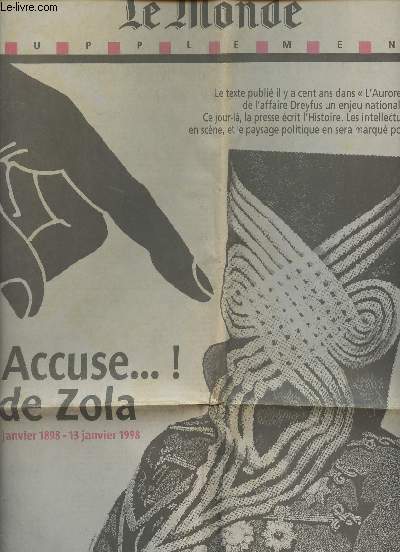 Le Monde, Supplment + Le Monde, Economie - Mardi 13 janvier 1998 - J'Accuse...! de Zola, 13 janvier 1898 - 13 janvier 1998 - L'affaire Dreyfus et la presse fit l'histoire - Pamphltaires et enquteurs - L'entre en scne des intellectuels - La postrit