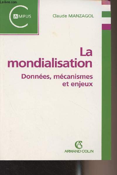 La mondialisation, donnes, mcanismes et enjeux - Collection 