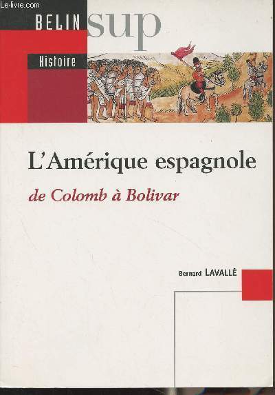 L'Amrique espagnole de Colomb  Bolivar - 