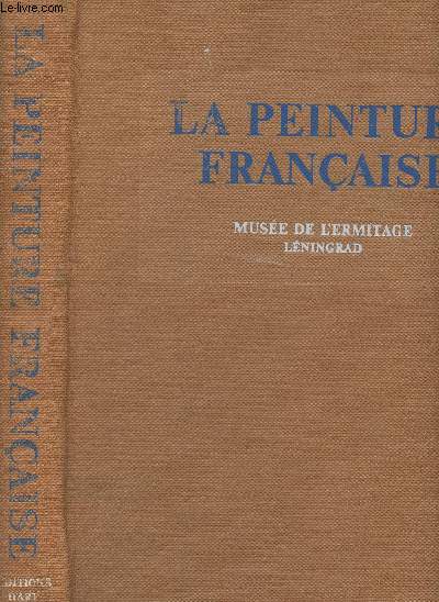 La peinture franais, seconde moiti du XIXe dbut du XXe sicle - Muse de l'Ermitage Lningrad