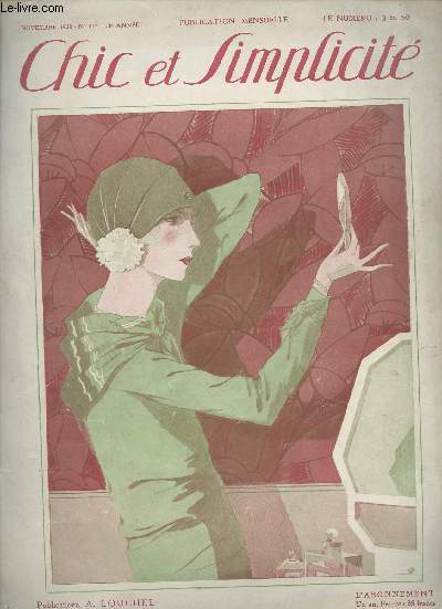 Chic et Simplicit - N117 novembre 1928, 10e anne - Les heures frileuses - Manteaux d'aprs-midi... et leurs robes - Petites robes - Robes simples - Tailleurs d'hiver - Les tailleurs garnies de fourrure - Les robes  volants - Les godets dans la belle l