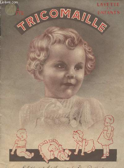 Tricomaille - N202 - Layette et enfants - Burnous - Brassire 1er ge et chaussons - Douillette et bonnet 2e ge - Brassire 1er ge et moufles - Barboteuse pour bb de 8 mois - Bonnet 1er ge et bavoir - Couverture - Veste 2e ge - Costume garonnet 9