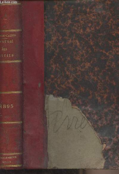 Journal des arrts de la Cour d'Appel de Bordeaux en matire civile, commerciale et correctionnelle - An 1895, Tome LXX - Contenant en outre : 1 les lois et dcrets usuels, 2 les jugements des tribunaux civils, correctionnels et de commerce et les arr