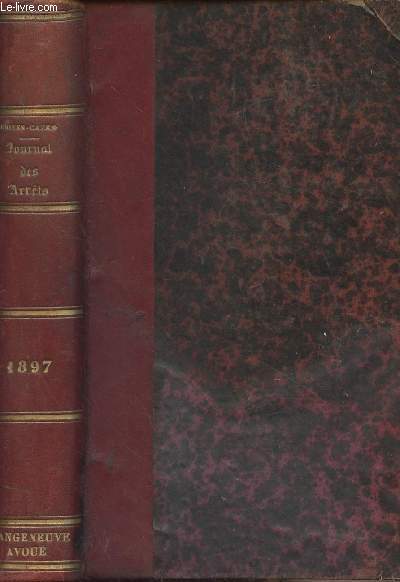 Journal des arrts de la Cour d'Appel de Bordeaux en matire civile, commerciale et correctionnelle - An 1897, Tome LXXII - Contenant en outre : 1 les lois et dcrets usuels, 2 les jugements des tribunaux civils, correctionnels et de commerce et les arr