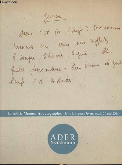 Catalogue de ventes aux enchres Ader Nordmann - Lettres & manuscrits autographes - Salle des ventes Favart, mardi 20 mai 2014
