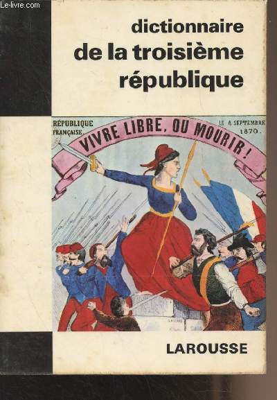 Dictionnaire de la IIIe Rpublique - 