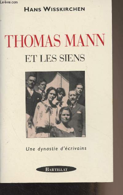Thomas Mann et les siens - Une dynastie d'crivains