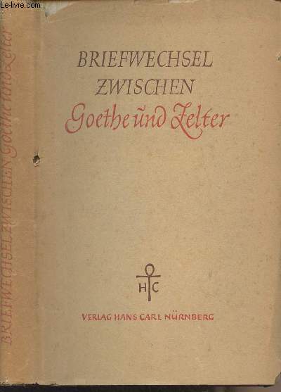 Briefwechsel zwischen Goethe und Zelter 1799-1832